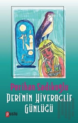 Peri'nin Hiyeroglif Günlüğü | Kitap Ambarı