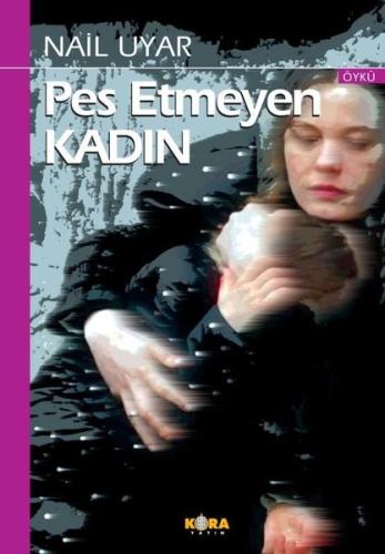 Pes Etmeyen Kadın | Kitap Ambarı