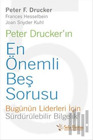 Peter Drucker'ın En Önemli Beş Sorusu | Kitap Ambarı
