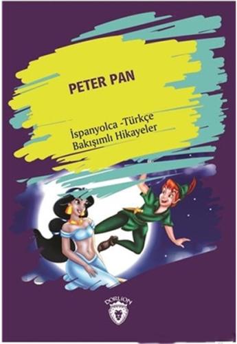 Peter Pan (Peter Pan) İspanyolca Türkçe Bakışımlı Hikayeler | Kitap Am