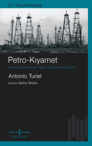 Petro-Kıyamet Küresel Enerji Krizi Nasıl Çözüle(meye)cek? | Kitap Amba
