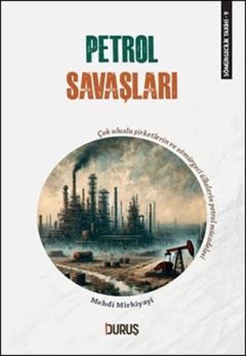Petrol Savaşları - Sömürgecilik Tarihi 9 | Kitap Ambarı