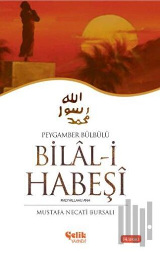 Peygamber Bülbülü Bilal-i Habeşi | Kitap Ambarı