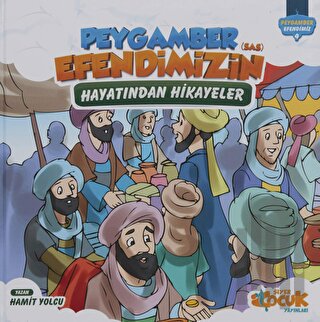 Peygamber Efendimizin (SAS) Hayatından Hikayeler (Ciltli)