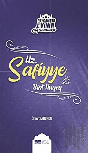 Peygamber Evinin Hanımları - Hz Safiyye Bint Huyey | Kitap Ambarı