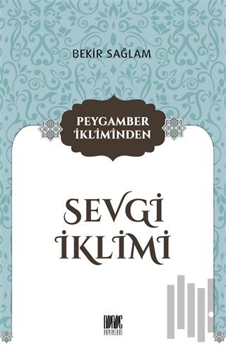 Peygamber İkliminden Sevgi İklimi