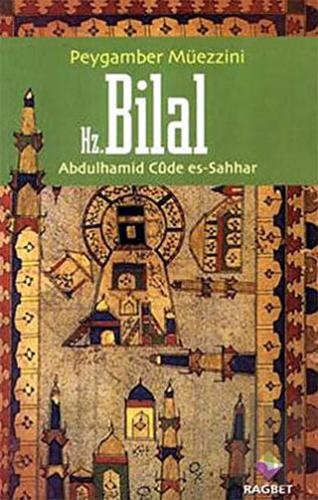 Peygamber Müezzini Hz.Bilal | Kitap Ambarı