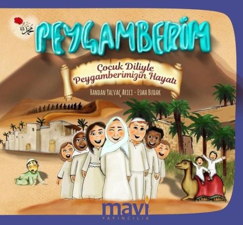 Peygamberim-Çocuk Diliyle Peygamberimizin Hayatı