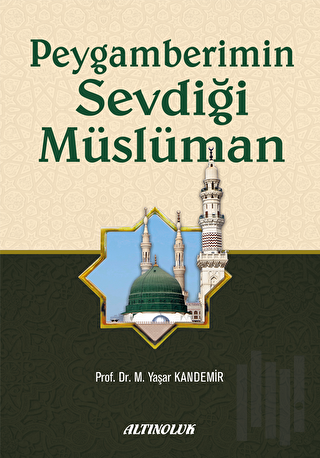 Peygamberimin Sevdiği Müslüman | Kitap Ambarı
