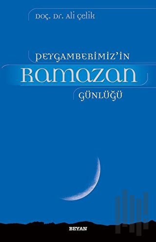 Peygamberimiz’in Ramazan Günlüğü | Kitap Ambarı