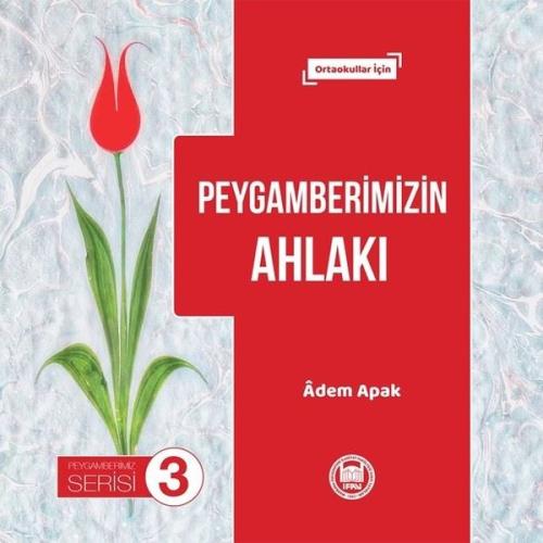 Peygamberimizin Ahlakı - Peygamberimiz Serisi 3 | Kitap Ambarı