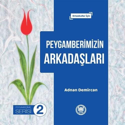 Peygamberimizin Arkadaşları - Peygamberimiz Serisi 2 | Kitap Ambarı