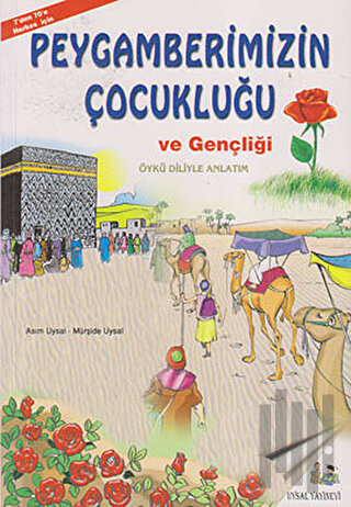 Peygamberimizin Çocukluğu ve Gençliği (7'den 70'e Herkes İçin) | Kitap