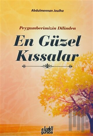 Peygamberimizin Dilinden En Güzel Kıssalar