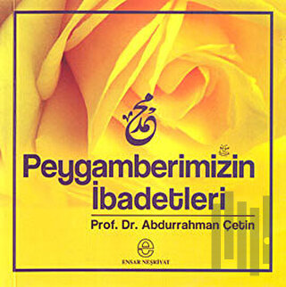 Peygamberimizin İbadetleri