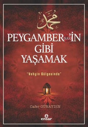 Peygamber'in Gibi Yaşamak - Vahyin Gölgesinde | Kitap Ambarı