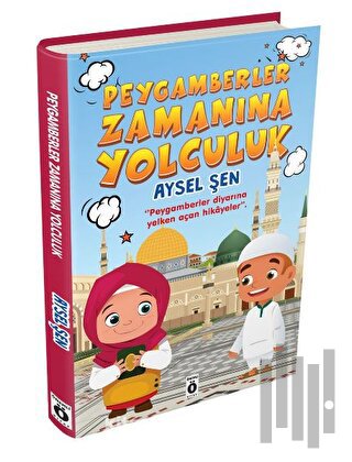 Peygamberler Zamanına Yolculuk