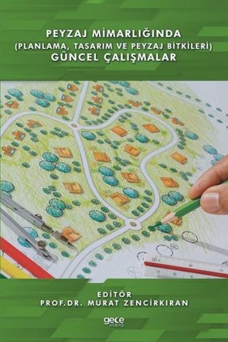 Peyzaj Mimarlığında (Planlama,Tasarım ve Peyzaj Bitkileri) Güncel Çalı