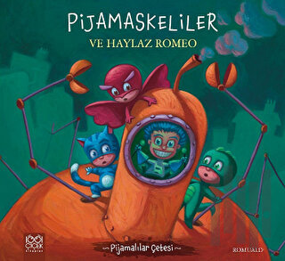 Pijamaskeliler ve Haylaz Romeo | Kitap Ambarı