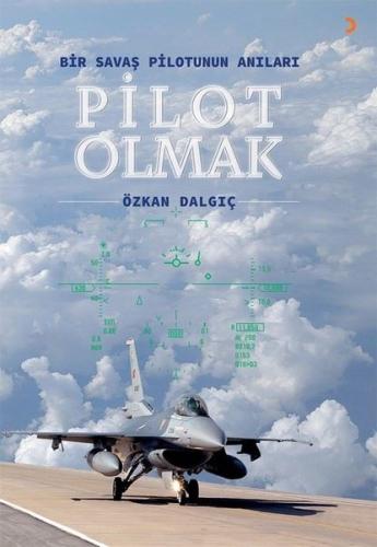 Pilot Olmak - Bir Savaş Pilotunun Anıları
