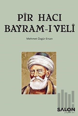 Pir Hacı Bayram-ı Veli | Kitap Ambarı