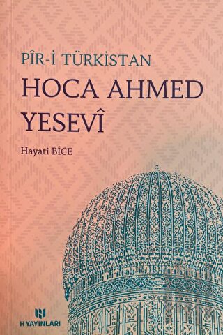 Pir-i Türkistan Hoca Ahmed Yesevi | Kitap Ambarı