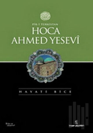 Pir-i Türkistan Hoca Ahmed Yesevi