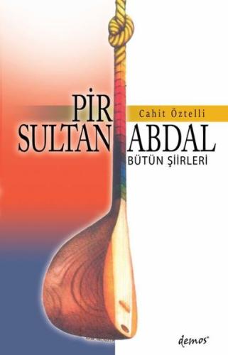 Pir Sultan Abdal - Bütün Şiirleri | Kitap Ambarı