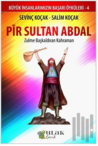 Pir Sultan Abdal - Zulme Başkaldıran Kahraman | Kitap Ambarı