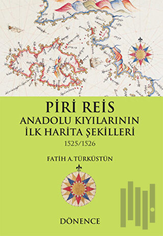 Piri Reis Anadolu Kıyılarının İlk Harita Şekilleri | Kitap Ambarı