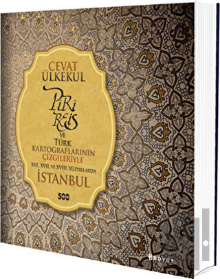 Piri Reis ve Türk Kartograflarının Çizgileriyle 16., 17. ve 18. Yüzyıl