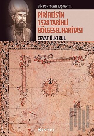 Piri Reis'in 1528 Tarihli Bölgesel Haritası | Kitap Ambarı
