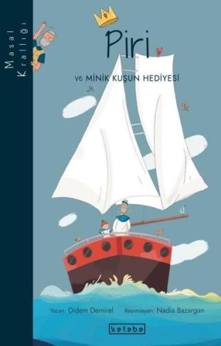 Piri ve Minik Kuşun Hediyesi - Masal Krallığı | Kitap Ambarı