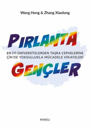 Pırlanta Gençler: En İyi Üniversitelerden Taşra Cephelerine Çin'de Yoksullukla Mücadele Hikayeleri