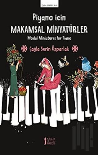 Piyano İçin Makamsal Minyatürler | Kitap Ambarı