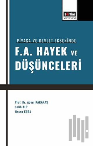 Piyasa ve Devlet Ekseninde F. A. Hayek ve Düşünceleri