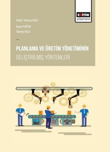 Planlama ve Üretim Yönetiminin Geliştirilmiş Yöntemleri | Kitap Ambarı