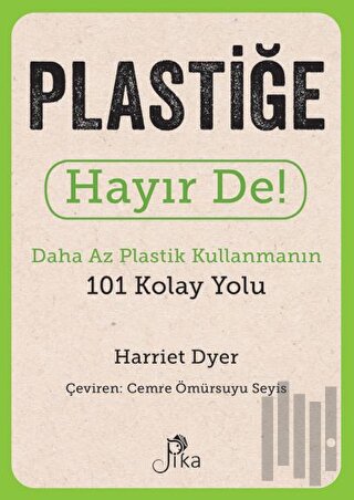 Plastiğe Hayır De! - Daha Az Plastik Kullanmanın 101 Kolay Yolu | Kita
