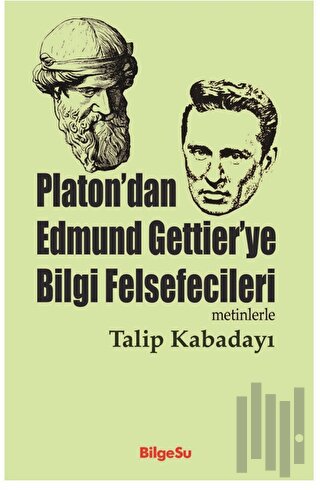 Platon’dan Edmund Gettier’ye Bilgi Felsefecileri | Kitap Ambarı