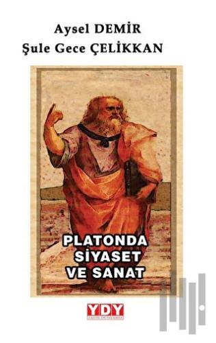 Platonda Siyaset ve Sanat | Kitap Ambarı