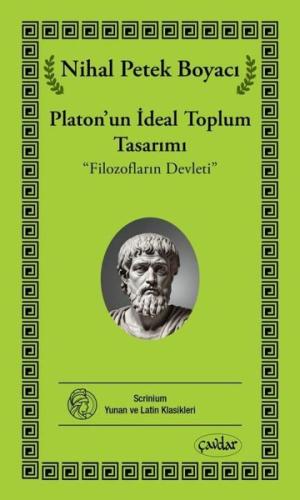 Platon'un İdeal Toplum Tasarımı - Filozofların Devleti | Kitap Ambarı
