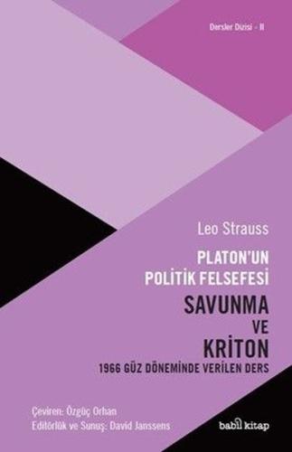 Platon'un Politik Felsefesi - Savunma ve Kriton 1966 Güz Döneminde Verilen Ders