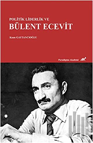 Politik Liderlik ve Bülent Ecevit | Kitap Ambarı