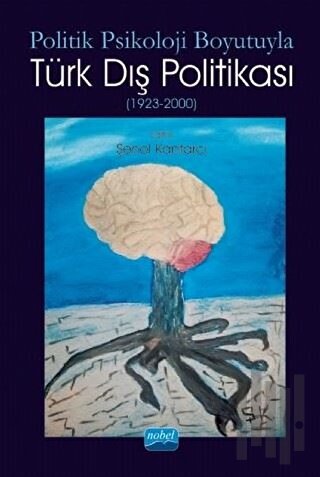 Politik Psikoloji Boyutuyla Türk Dış Politikası (1923-2000) | Kitap Am