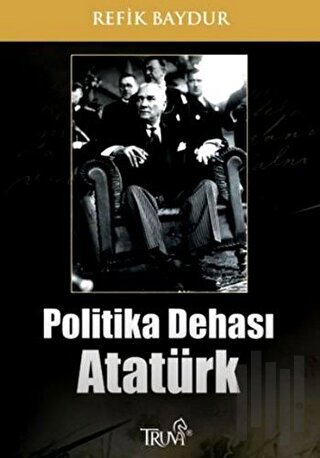 Politika Dehası Atatürk | Kitap Ambarı