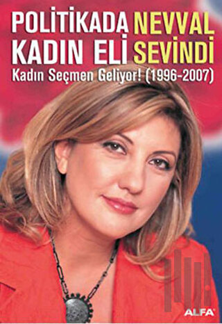 Politikada Kadın Eli Kadın Seçmen Geliyor! (1996-2007) | Kitap Ambarı