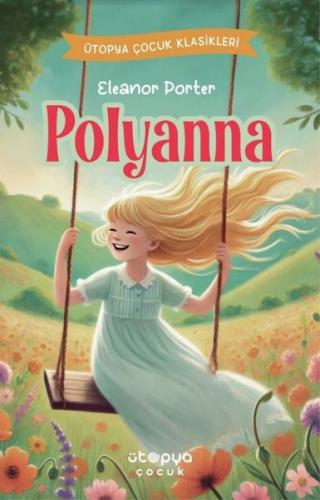 Pollyanna - Ütopya Çocuk Klasikleri
