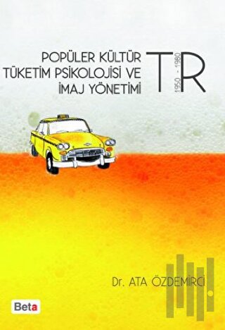 Popüler Kültür Tüketim Psikolojisi ve İmaj Yönetimi | Kitap Ambarı