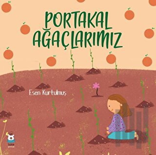 Portakal Ağaçlarımız
