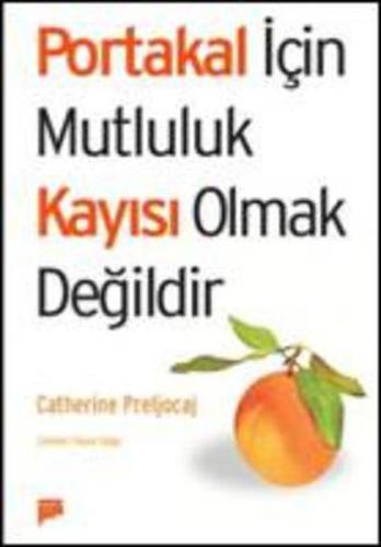 Portakal İçin Mutluluk Kayısı Olmaktır
